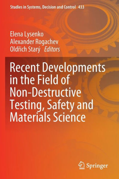 Recent Developments In The Field Of Non-Destructive Testing, Safety And Materials Science (Studies In Systems, Decision And Control, 433) - 9783030999773
