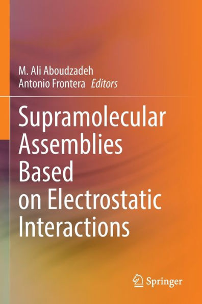 Supramolecular Assemblies Based On Electrostatic Interactions - 9783031006593