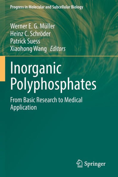 Inorganic Polyphosphates: From Basic Research To Medical Application (Progress In Molecular And Subcellular Biology, 61) - 9783031012396