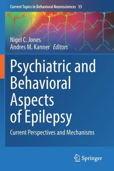 Psychiatric And Behavioral Aspects Of Epilepsy: Current Perspectives And Mechanisms (Current Topics In Behavioral Neurosciences, 55) - 9783031035005