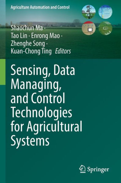 Sensing, Data Managing, And Control Technologies For Agricultural Systems (Agriculture Automation And Control) - 9783031038365