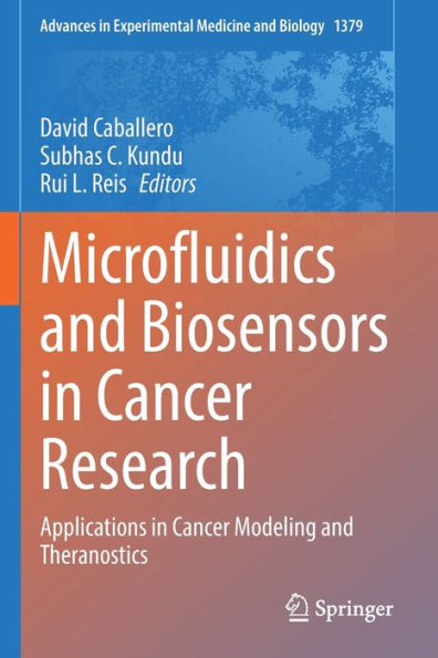 Microfluidics And Biosensors In Cancer Research: Applications In Cancer Modeling And Theranostics (Advances In Experimental Medicine And Biology, 1379) - 9783031040412