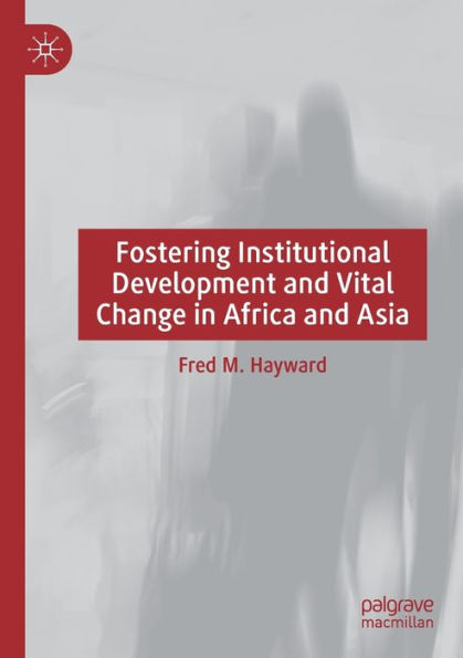 Fostering Institutional Development And Vital Change In Africa And Asia - 9783031043666