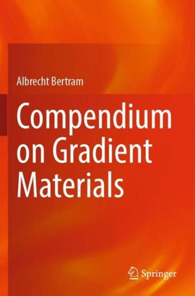 Compendium On Gradient Materials - 9783031045028