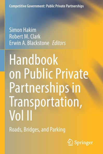 Handbook On Public Private Partnerships In Transportation, Vol Ii: Roads, Bridges, And Parking (Competitive Government: Public Private Partnerships) - 9783031046308