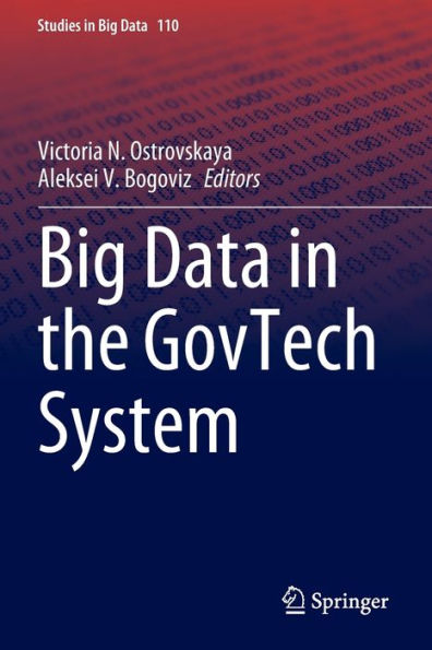 Big Data In The Govtech System (Studies In Big Data, 110) - 9783031049057