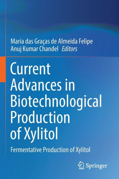 Current Advances In Biotechnological Production Of Xylitol: Fermentative Production Of Xylitol - 9783031049446