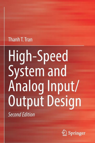High-Speed System And Analog Input/Output Design - 9783031049569