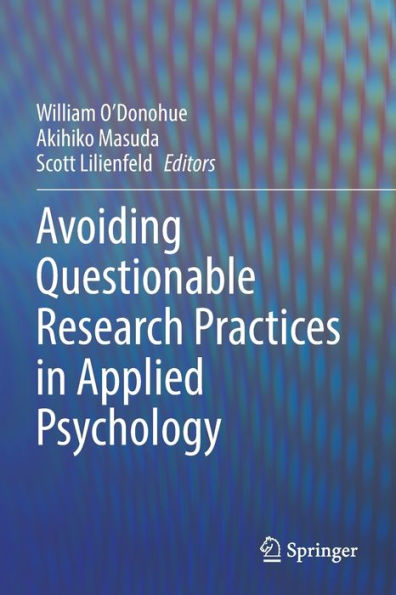 Avoiding Questionable Research Practices In Applied Psychology - 9783031049705