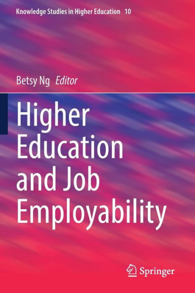 Higher Education And Job Employability (Knowledge Studies In Higher Education, 10) - 9783031057182