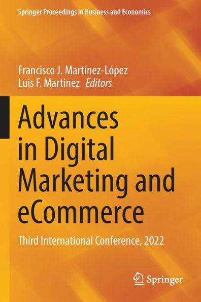 Advances In Digital Marketing And Ecommerce: Third International Conference, 2022 (Springer Proceedings In Business And Economics) - 9783031057304