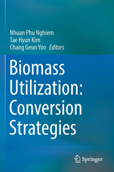 Biomass Utilization: Conversion Strategies - 9783031058370