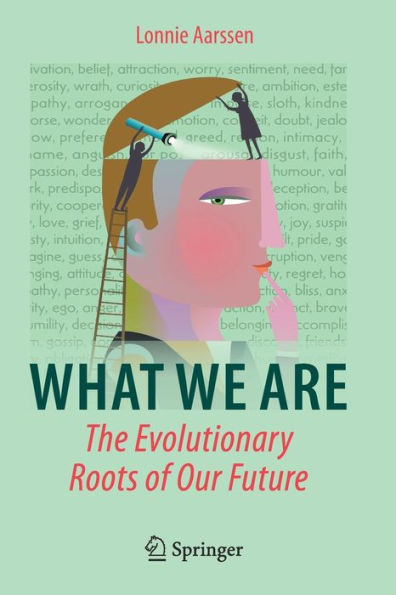 What We Are: The Evolutionary Roots Of Our Future - 9783031058813