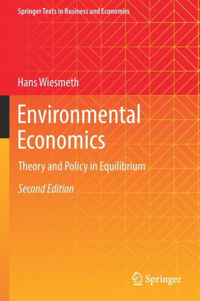 Environmental Economics: Theory And Policy In Equilibrium (Springer Texts In Business And Economics) - 9783031059315