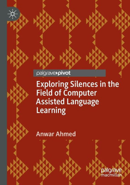 Exploring Silences In The Field Of Computer Assisted Language Learning - 9783031065033