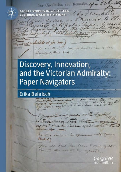 Discovery, Innovation, And The Victorian Admiralty: Paper Navigators (Global Studies In Social And Cultural Maritime History) - 9783031067518