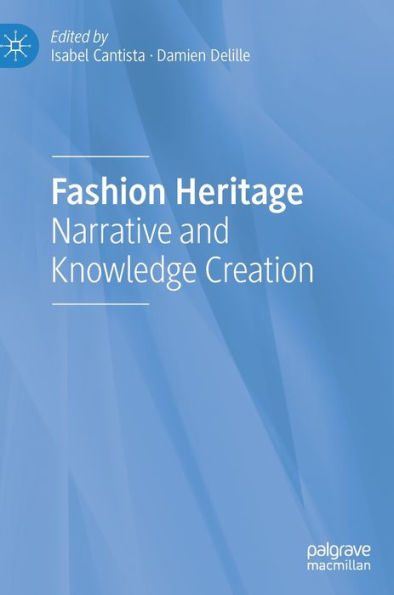 Fashion Heritage: Narrative And Knowledge Creation