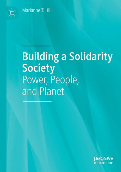 Building A Solidarity Society: Power, People, And Planet - 9783031073519