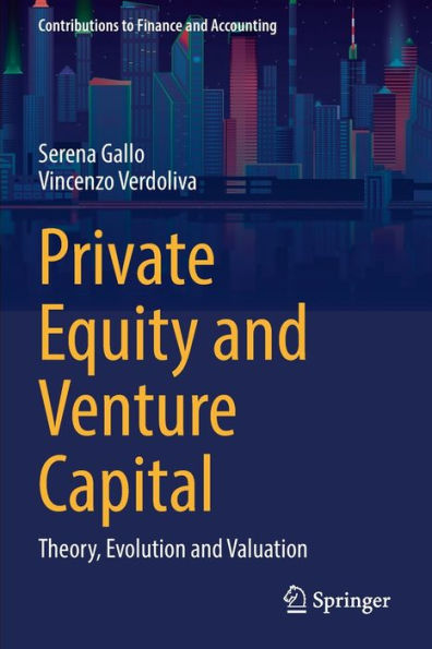 Private Equity And Venture Capital: Theory, Evolution And Valuation (Contributions To Finance And Accounting) - 9783031076329