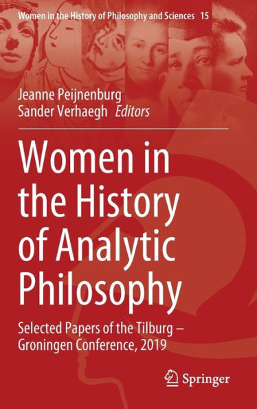 Women In The History Of Analytic Philosophy: Selected Papers Of The Tilburg - Groningen Conference, 2019 (Women In The History Of Philosophy And Sciences, 15)