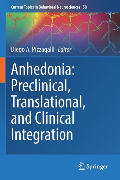 Anhedonia: Preclinical, Translational, And Clinical Integration (Current Topics In Behavioral Neurosciences, 58) - 9783031096853