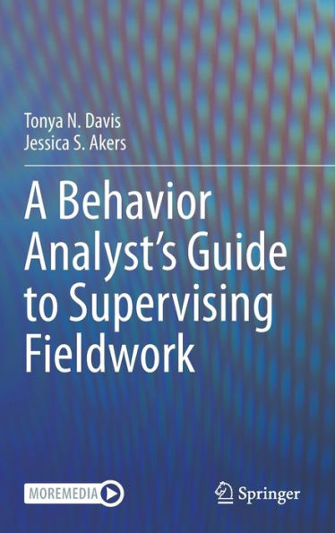 A Behavior Analyst'S Guide To Supervising Fieldwork
