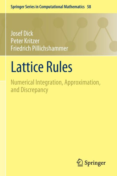 Lattice Rules: Numerical Integration, Approximation, And Discrepancy (Springer Series In Computational Mathematics, 58) - 9783031099533