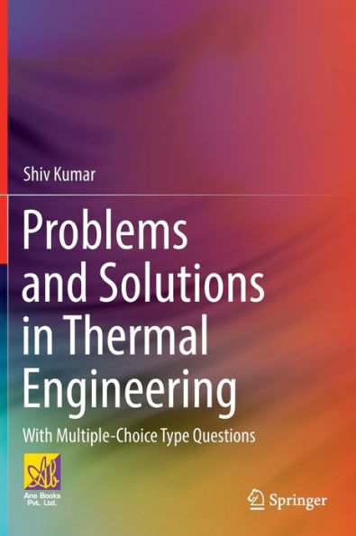 Problems And Solutions In Thermal Engineering: With Multiple-Choice Type Questions