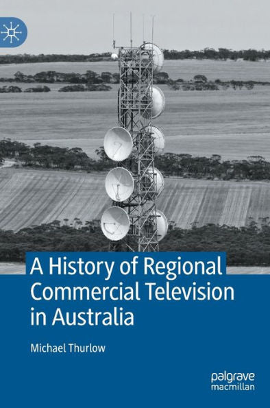A History Of Regional Commercial Television In Australia