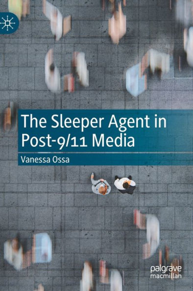 The Sleeper Agent In Post-9/11 Media