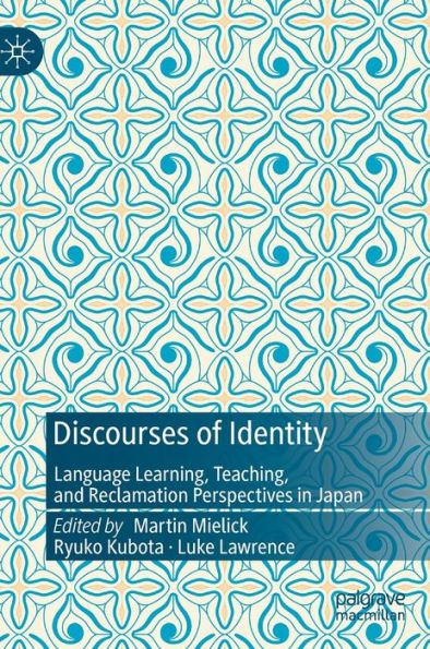 Discourses Of Identity: Language Learning, Teaching, And Reclamation Perspectives In Japan