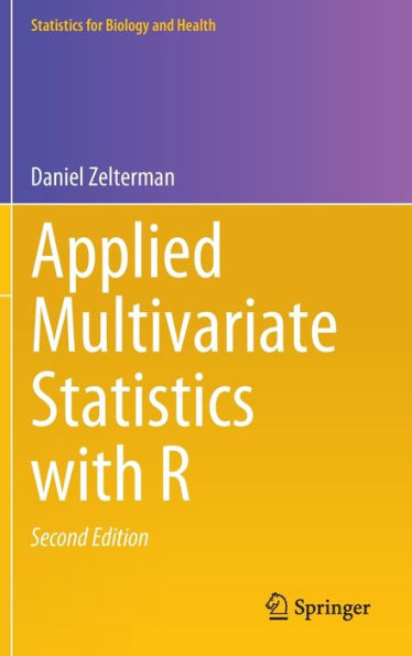 Applied Multivariate Statistics With R (Statistics For Biology And Health)