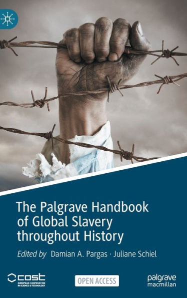 The Palgrave Handbook Of Global Slavery Throughout History
