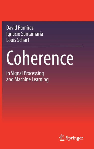 Coherence: In Signal Processing And Machine Learning