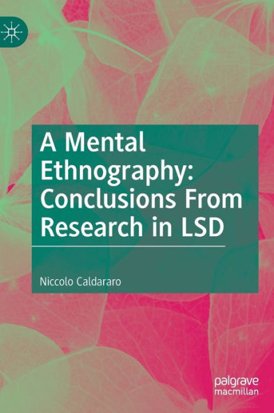 A Mental Ethnography: Conclusions From Research In Lsd