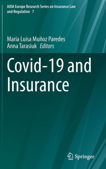 Covid-19 And Insurance (Aida Europe Research Series On Insurance Law And Regulation, 7)