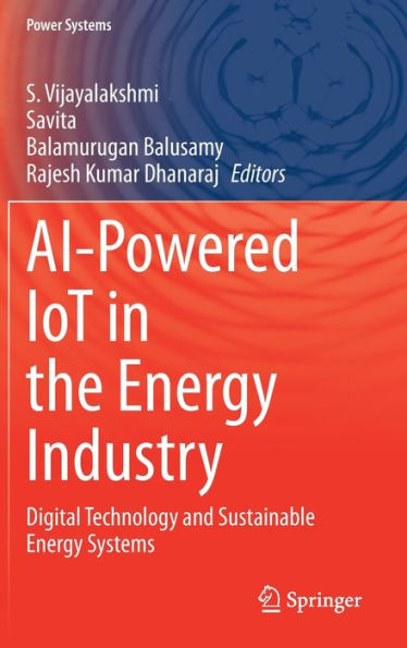 Ai-Powered Iot In The Energy Industry: Digital Technology And Sustainable Energy Systems (Power Systems)