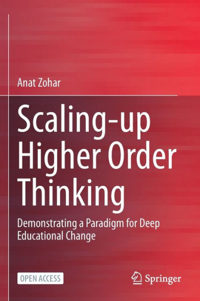 Scaling-Up Higher Order Thinking: Demonstrating A Paradigm For Deep Educational Change
