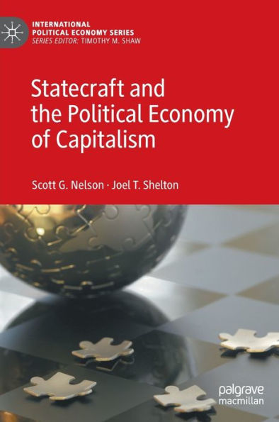 Statecraft And The Political Economy Of Capitalism (International Political Economy Series)