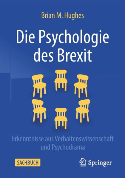 Die Psychologie Des Brexit: Erkenntnisse Aus Verhaltenswissenschaft Und Psychodrama (German Edition)