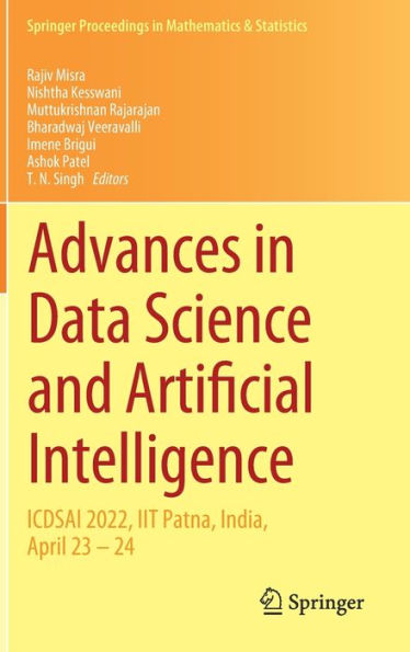 Advances In Data Science And Artificial Intelligence: Icdsai 2022, Iit Patna, India, April 23 - 24 (Springer Proceedings In Mathematics & Statistics, 403)