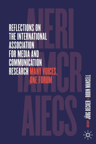 Reflections On The International Association For Media And Communication Research: Many Voices, One Forum