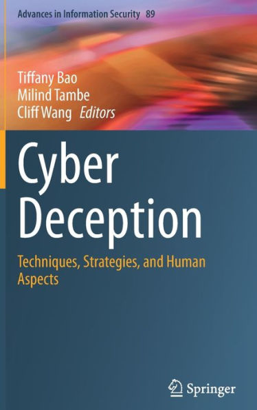 Cyber Deception: Techniques, Strategies, And Human Aspects (Advances In Information Security, 89)