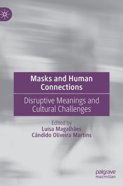Masks And Human Connections: Disruptive Meanings And Cultural Challenges