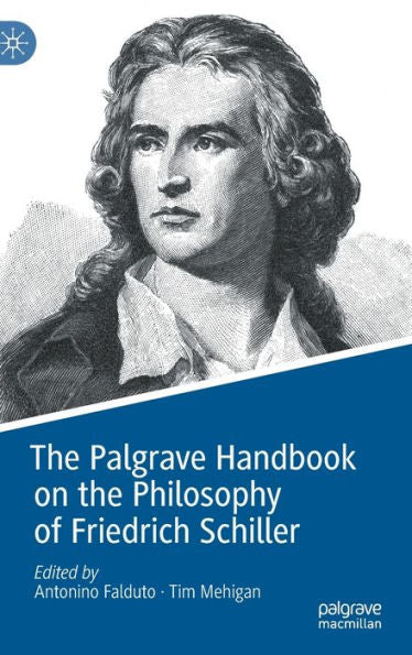 The Palgrave Handbook On The Philosophy Of Friedrich Schiller