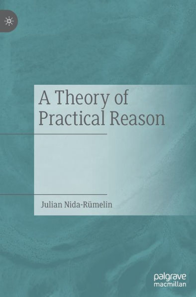 A Theory Of Practical Reason