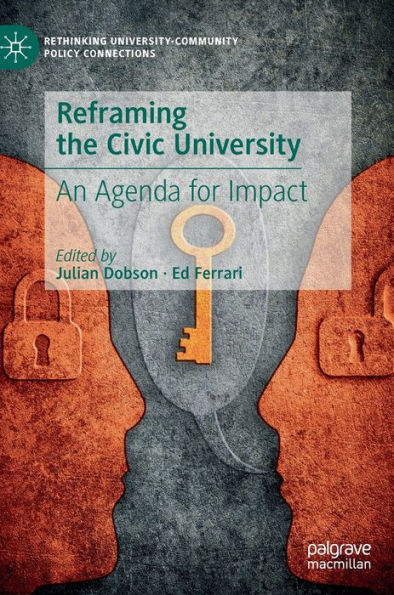 Reframing The Civic University: An Agenda For Impact (Rethinking University-Community Policy Connections)