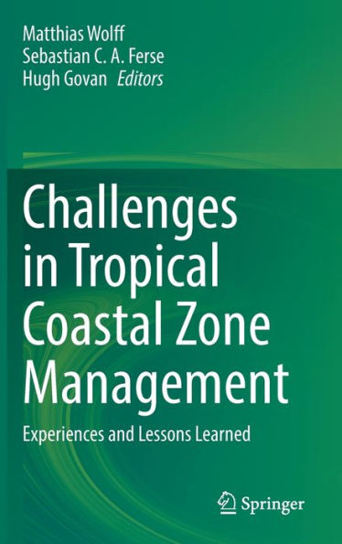 Challenges In Tropical Coastal Zone Management: Experiences And Lessons Learned