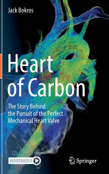 Heart Of Carbon: The Story Behind The Pursuit Of The Perfect Mechanical Heart Valve