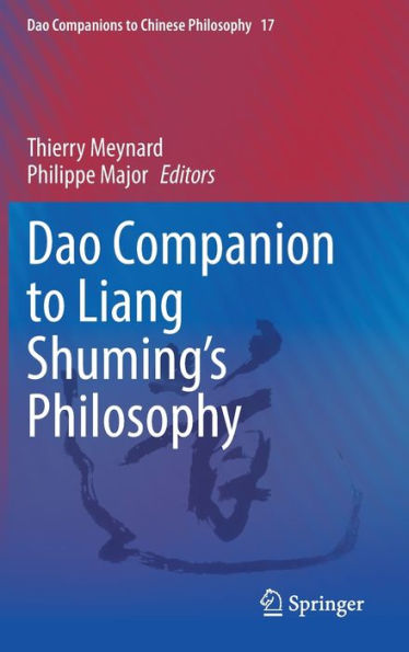 Dao Companion To Liang Shuming'S Philosophy (Dao Companions To Chinese Philosophy, 17)